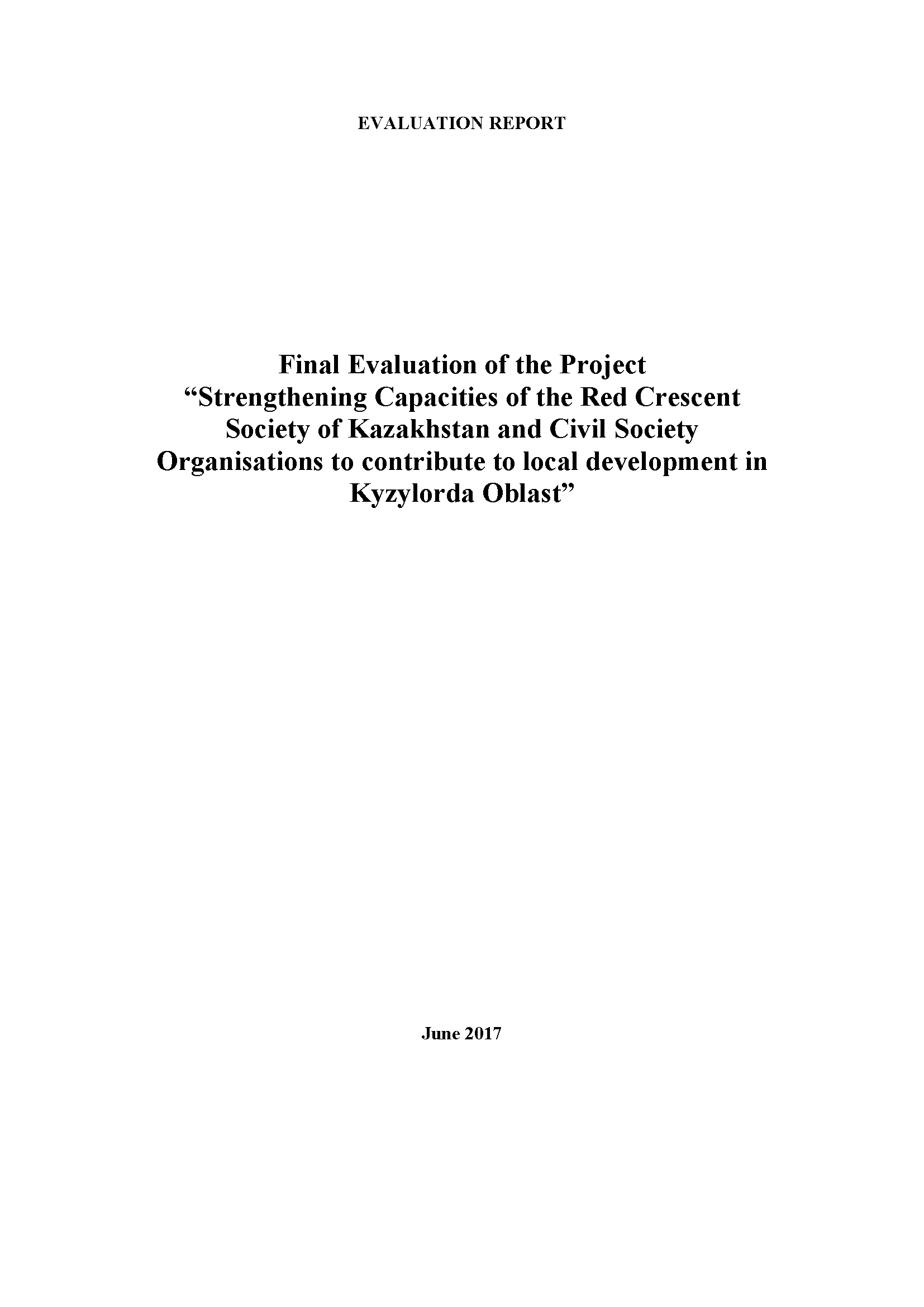 Final Evaluation of the Project "Strengthening Capacities of the Red Crescent Society of Kazakhstan and Civil Society Organisations to contribute to local development in Kyzylorda Oblast": evaluation report