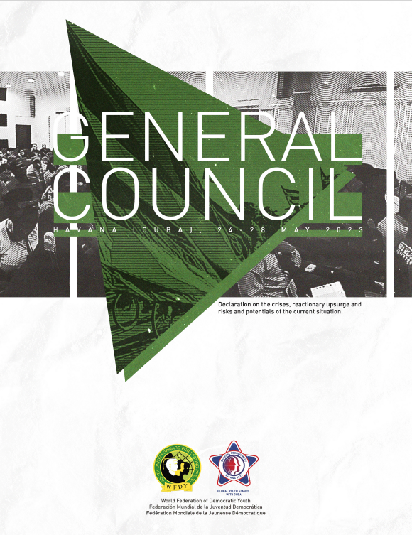 Генеральный совет Всемирной федерации демократической молодежи: Декларация о кризисах, реакционном подъеме, рисках и возможностях нынешней ситуации